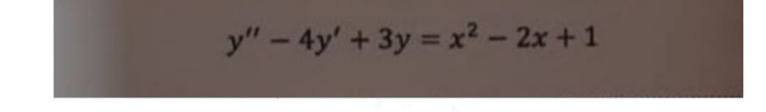 y" - 4y' + 3y = x²-2x+1