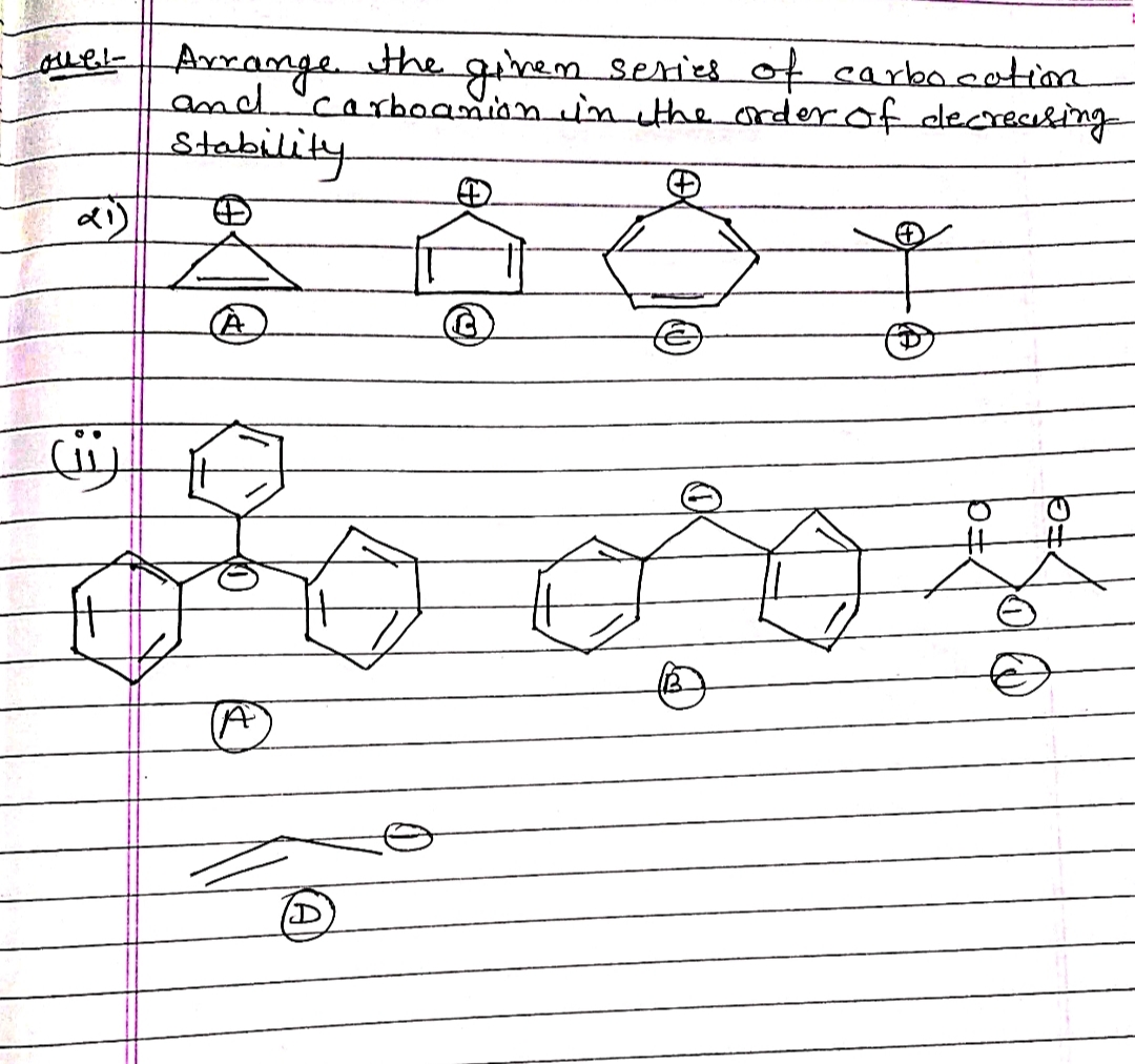 over Arrange the given series of carbocation
and carboanion in the order of decreasing
Stability
21)
A
(ii
TA
D
FG