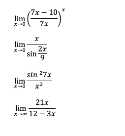 (7x – 10\*
lim
x+0
7x
lim
2x
sin-
9
sin 27x
lim
x2
21х
lim
x+00 12 – 3x
