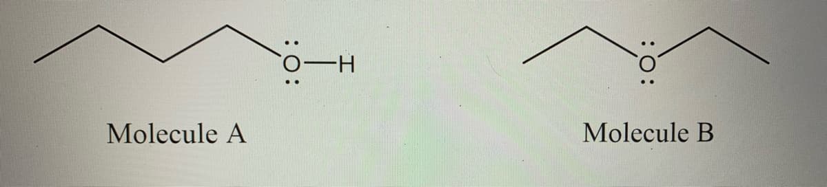 Molecule A
:0:
-H
:O:
Molecule B