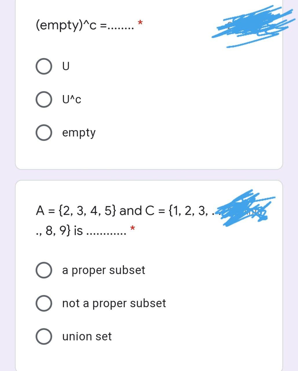 (empty)^c =..
O u
U^c
empty
A = {2, 3, 4, 5} and C = {1, 2, 3,.
%3D
%D
.,
8, 9} is . .. *
.... .... ..
a proper subset
O not a proper subset
union set
