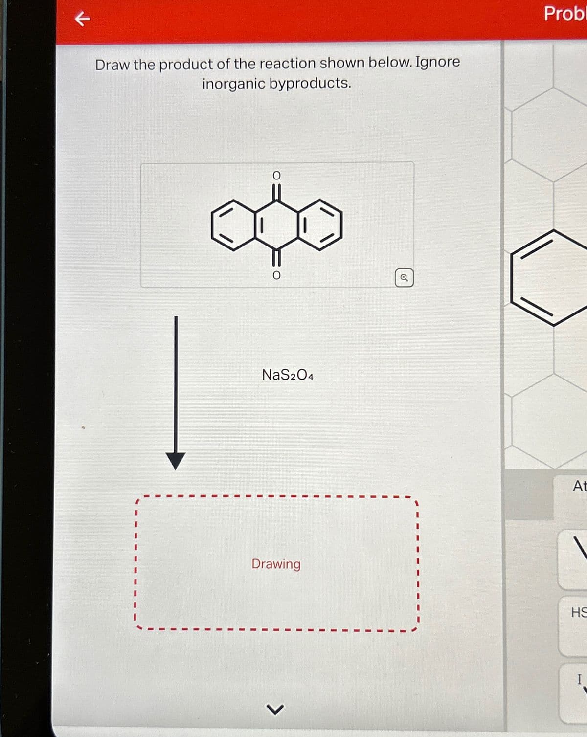 K
Draw the product of the reaction shown below. Ignore
inorganic byproducts.
ojo
NaS204
Drawing
L
o
Probl
At
HS
I