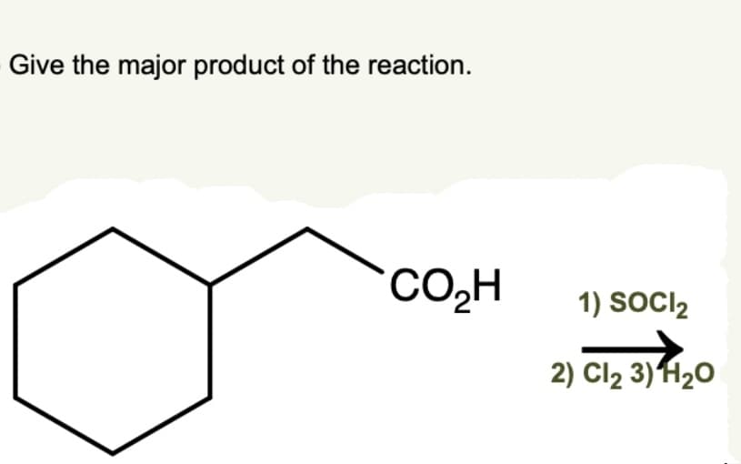 Give the major product of the reaction.
CO,H
1) SOCI,
2) Cl2 3)A20
