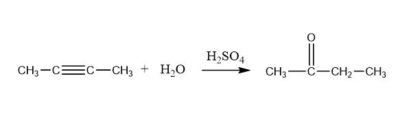 H,SO4
CH3-CEC-CH3 + H2O
CH3-C-CH2-CH3
