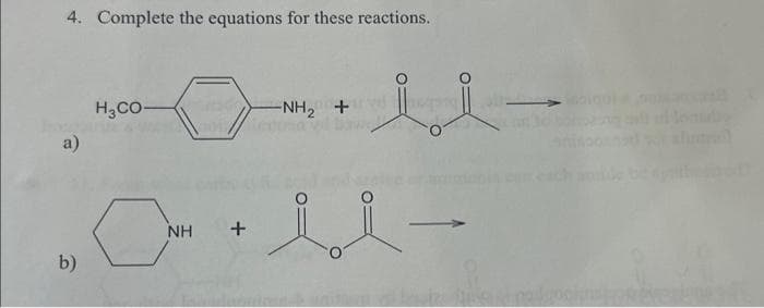 4. Complete the equations for these reactions.
a)
b)
H3CO-
NH
+
-NH₂ +
i
-