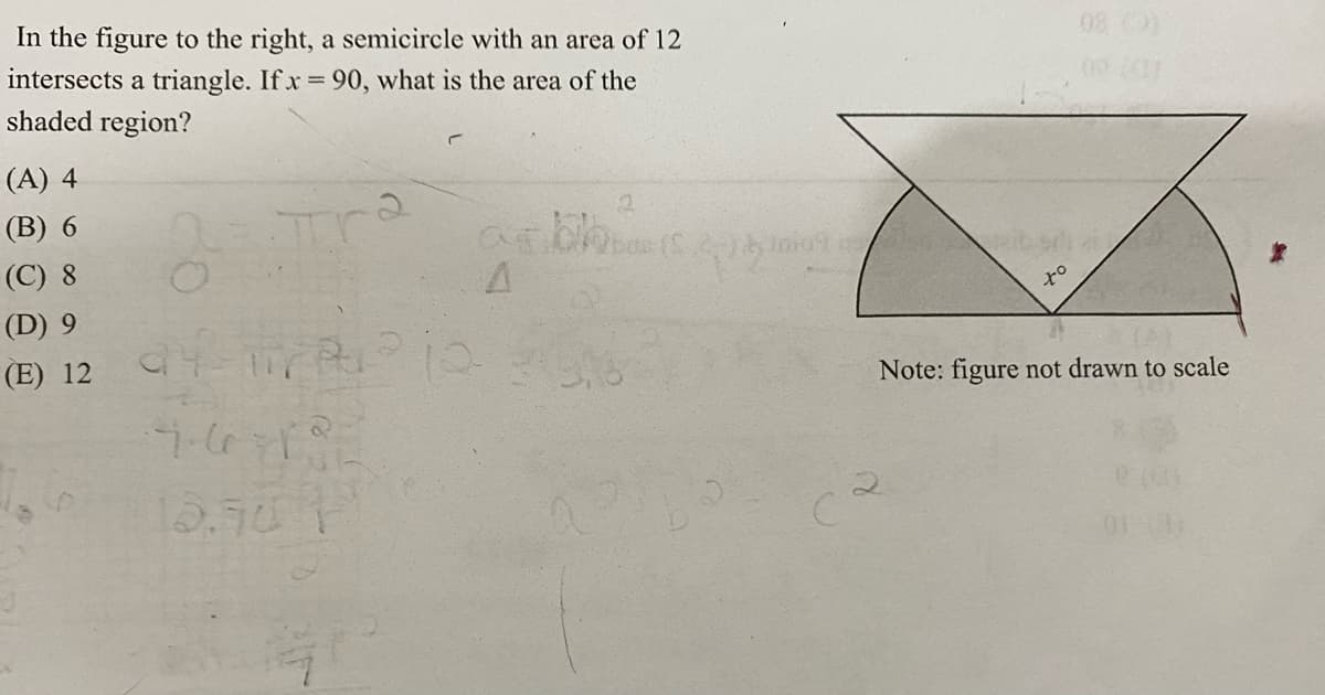 In the figure to the right, a semicircle with an area of 12
intersects a triangle. If x = 90, what is the area of the
shaded region?
(A) 4
(B) 6
(C) 8
(D) 9
(E) 12
TTC
at-lip²io
·1·6²1°
12.50 1
as boba (2) Insta
A
to
Note: figure not drawn to scale
01 (3)