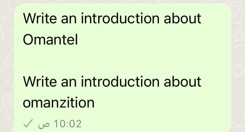Write an introduction about
Omantel
Write an introduction about
omanzition
10:02 ص ۔
☆