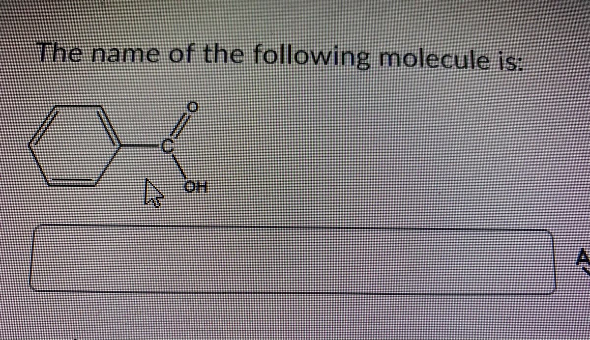 The name of the following molecule is:
OH