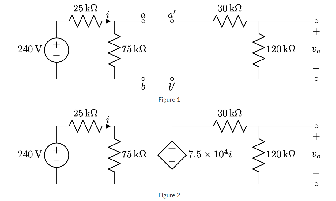 240 V
240 V
25 ΚΩ
75 ΚΩ
30 ΚΩ
w
• 120 ΚΩ
25 ΚΩ
Figure 1
30 ΚΩ
ww
Vo
75 ΚΩ
>7.5 × 104i
120 ΚΩ
Vo
Figure 2