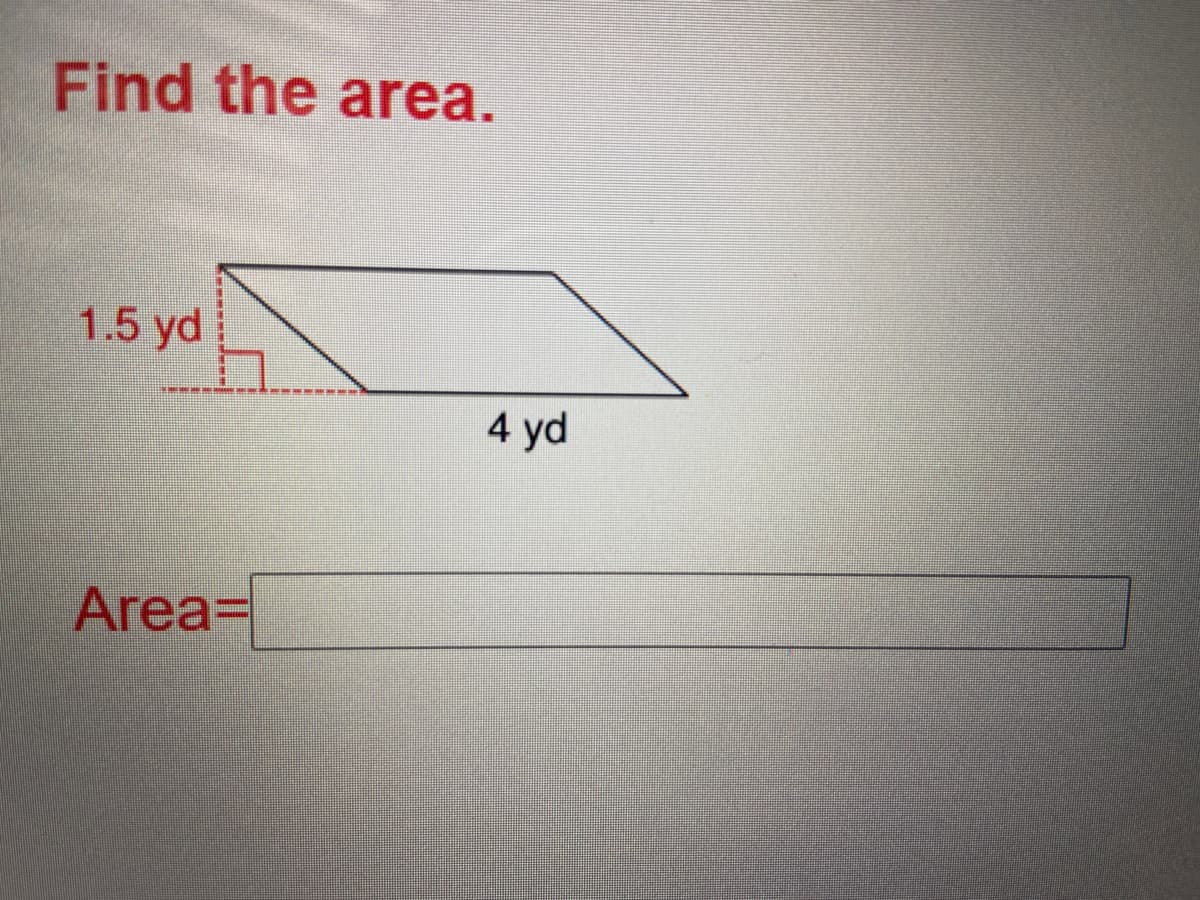 Find the area.
1.5 yd
4 yd
Area=
