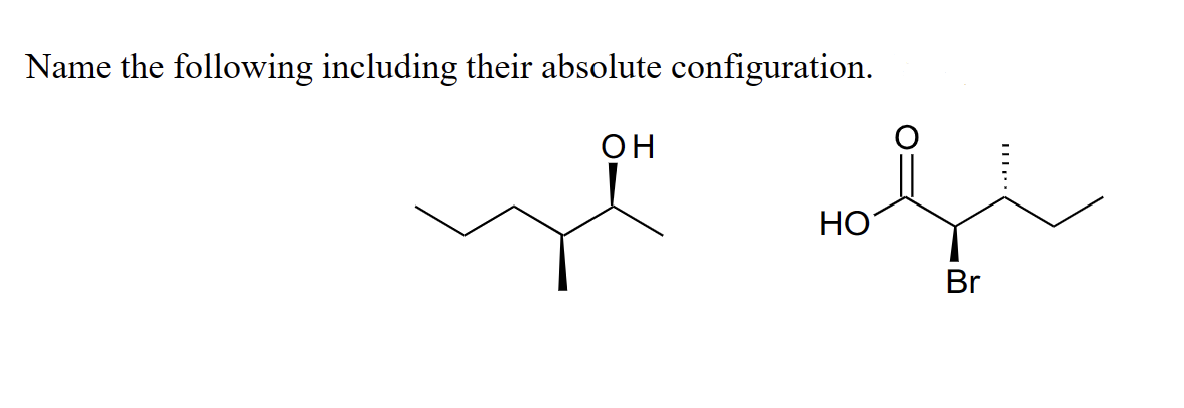 Name the following including their absolute configuration.
y
он
fi
Br
HO