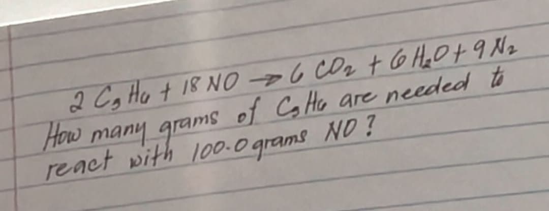 2 Cg Hut 18 NO 6 Con to He0798
How many grams of C₂ HG are needed to
react with 100.0 grams ND ?