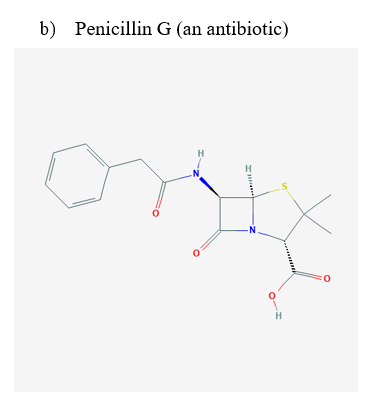 b)
Penicillin G (an antibiotic)
H
