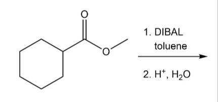 1. DIBAL
toluene
2. H¹, H₂O