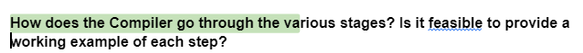 How does the Compiler go through the various stages? Is it feasible to provide a
working example of each step?