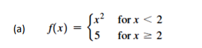 (a)
f(x)
x²
15
for x < 2
for x ≥ 2