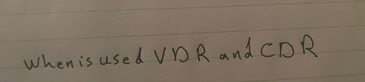 When is used VDR and CD R