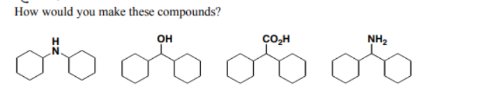 How would you make these compounds?
H
OH
„N.
NH₂
oooooooo
