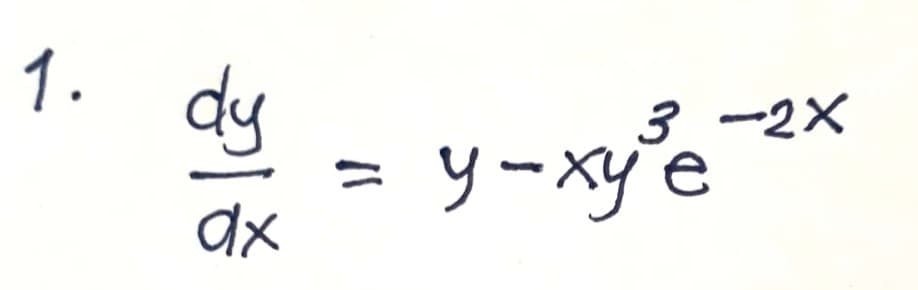 1.
dy
ax
3-2X
y-xy³e-²x
у-хуе