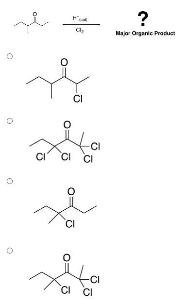 CI
CI
H+
CI
(cat)
Cl₂
CI
CI
-CI
CI
-CI
CI
?
Major Organic Product