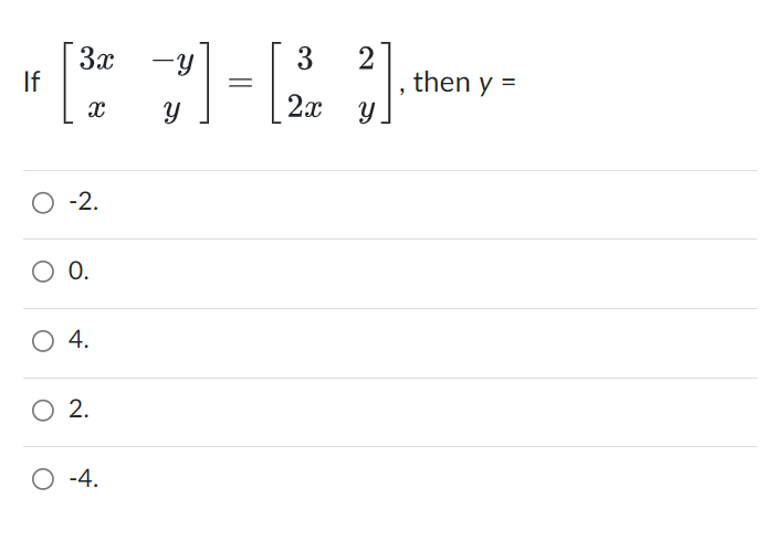 If
3x
X
O -2.
O 0.
O 4.
O 2.
O -4.
7]-[2
2x
2
F
Y
then y =