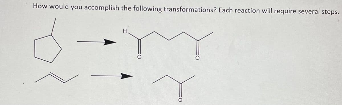 How would you accomplish the following transformations? Each reaction will require several steps.
H.
