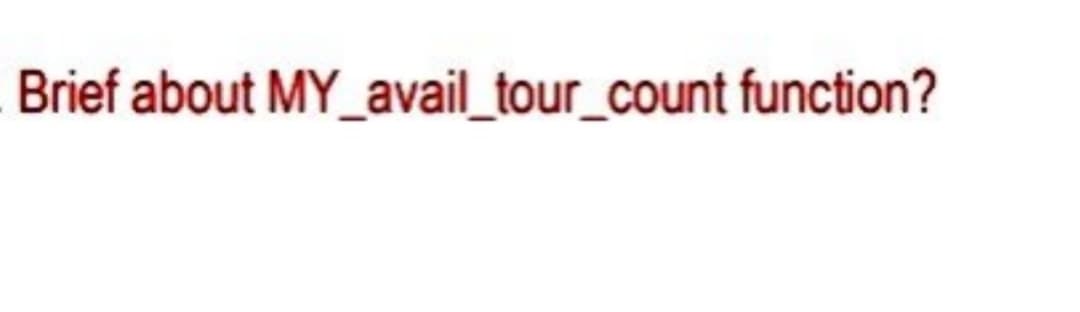 Brief about MY_avail_tour_count function?