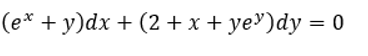(e* + y)dx + (2 + x + ye³)dy = 0
