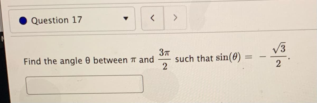 Question 17
V3
Find the angle 0 between T and
such that sin(0)
2
