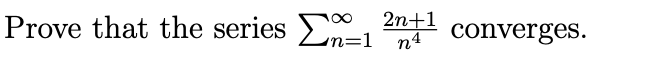 Prove that the series E1 converges.
2n+1
