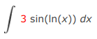 3 sin(In(x)) dx
