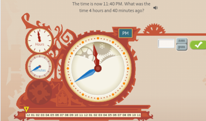 The time is now 11:40 PM. What was the
time 4 hours and 40 minutes ago?
PM
am
Hours
pm
inutes
12 01 02 03 04 05 00 07 0B 09 10 11 12 01 02 03 04 05 00 07 08 09 10 11
