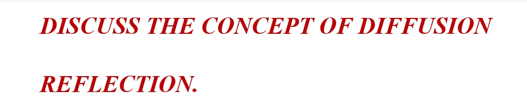 DISCUSS THE CONCEPT OF DIFFUSION
REFLECTION.