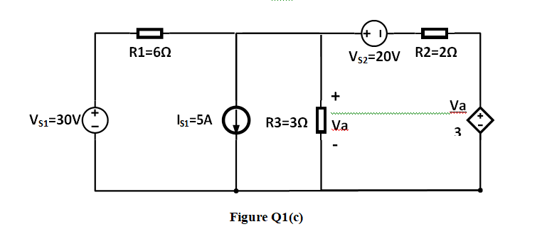 (+ 1)
R1=60
Vs2=20V R2=20
Vs1=30V(
Isı=5A
Va
R3=30
Va
3.
Figure Q1(c)
