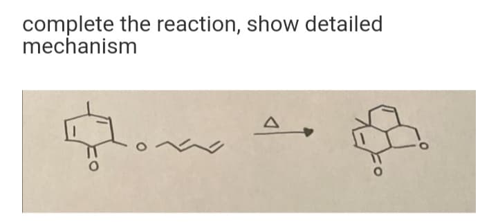 complete the reaction, show detailed
mechanism
