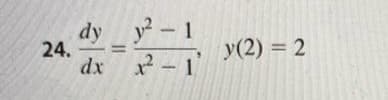 dy
パー1
24.
dx x- 1
y(2) = 2
