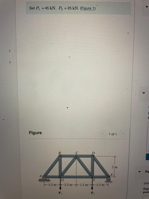 Set P = 45 kN, P, 25 kN. (Figure 1)
%3D
Figure
1 of 1
2 m
Pa
G
1.5m
Det
-1.5 m
1.5 m-
-15 m
Exp
posi

