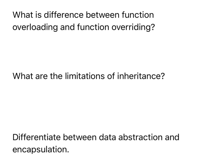 What is difference between function
overloading and function overriding?
