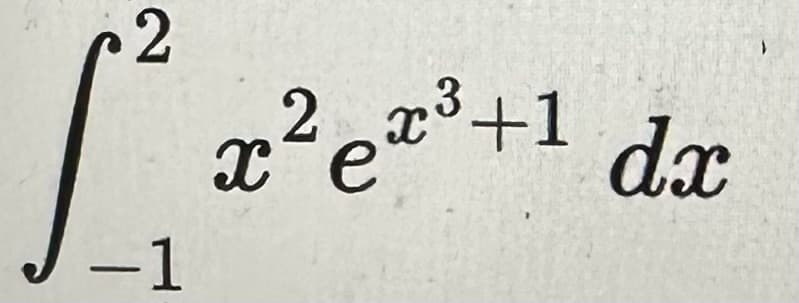 2
-1
x²e³+1 dx