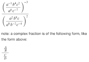 -3
a°c=7
2
a² b°c
a* b-?c-4
note: a complex fraction is of the following form, like
the form above:
