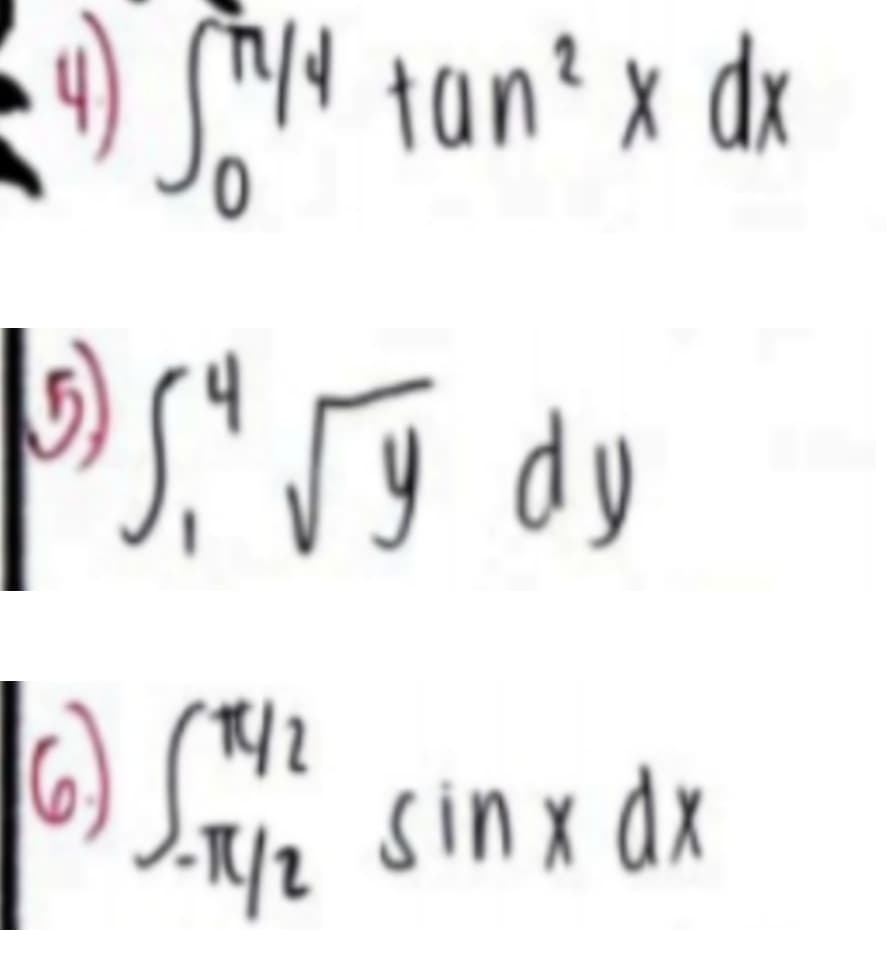 4) M
tan?x dx
y dy
St sinx dx
-/2
