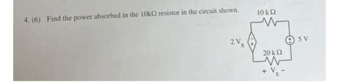 4. (6) Find the power absorbed in the 10k2 resistor in the circuit shown.
10 kQ2
20 ΚΩ
w
+ V
) 5 V