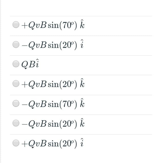 +QvBsin(70) k
O-QUB sin(20) î
QBì
O+QuB sin(20') k
-QvB sin(70) k
-QvB sin(20) k
+QvB sin(20) i
