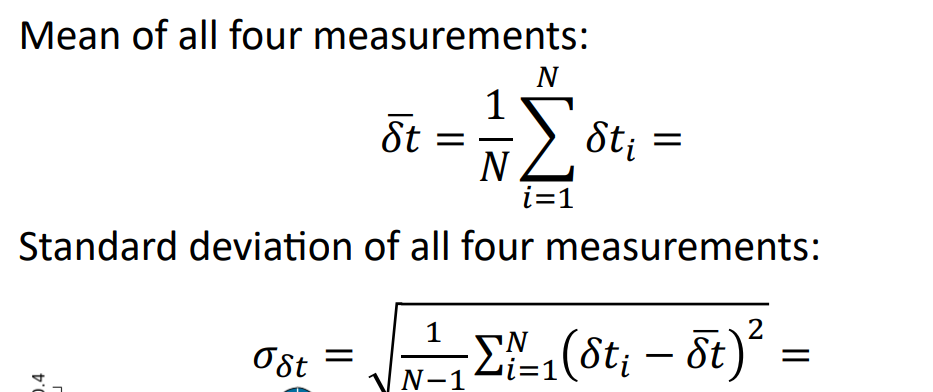 Mean of all four measurements:
N
1
#Σ =
Sti
N
i=1
Standard deviation of all four measurements:
0.4
Γ
Ost =
δt
=
1
N-1
Σ=1(δt; – δt)2
=