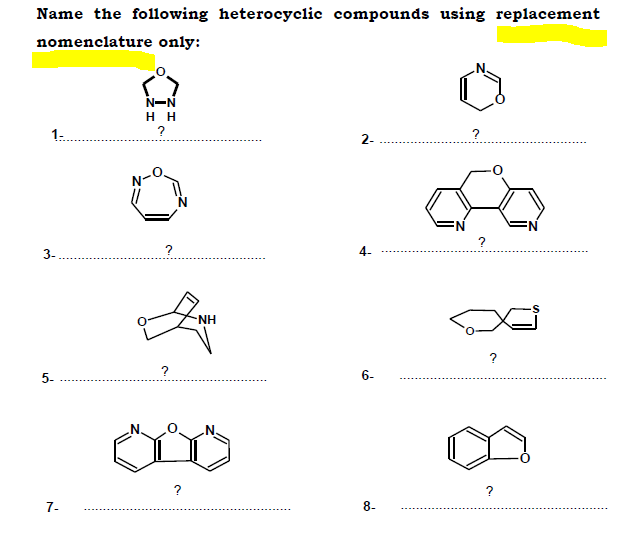 Name the following heterocyclic compounds using replacement
nomenclature only:
o.
N-N
нн
?
2-
3-
4-
NH
5-
6-
7-
8-
