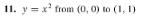 11. y = x² from (0, 0) to (1, 1)