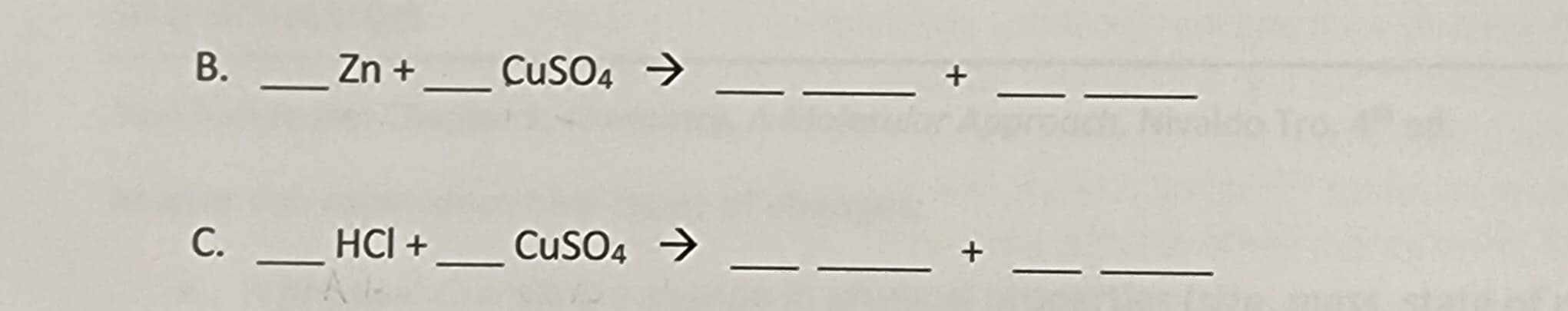 B.Zn +______ CuSO4 →
C.
-
HCI +
-
CuSO4 →