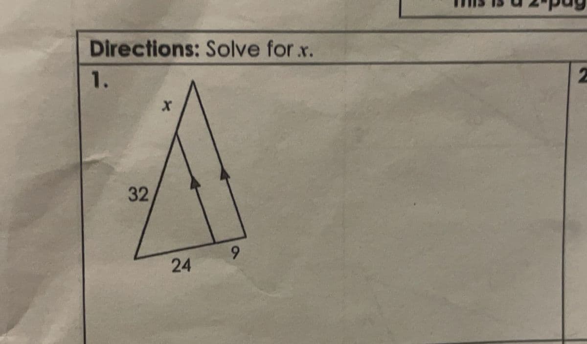 Directions: Solve for .x.
1.
32
X
24
9
2