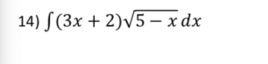 14) S(3x + 2)v5 – x dx
