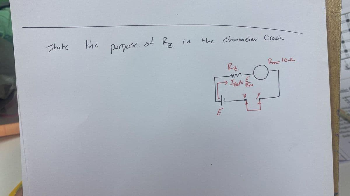 State
the
purpose.
of
R₂
in
the ohmmeter. Circuits
Rz
→ Ifid = m
E
Rm
E
Pm=10₂